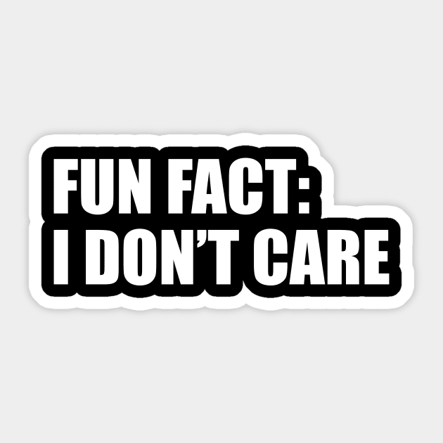 Fun fact, i don't care Sticker by AsKartongs